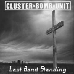 Cluster Bomb Unit : Last Band Standing